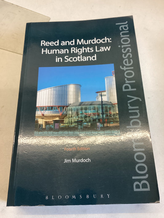 Reed and Murdoch: Human Rights Law In Scotland Fourth Edition Jim Murdoch
