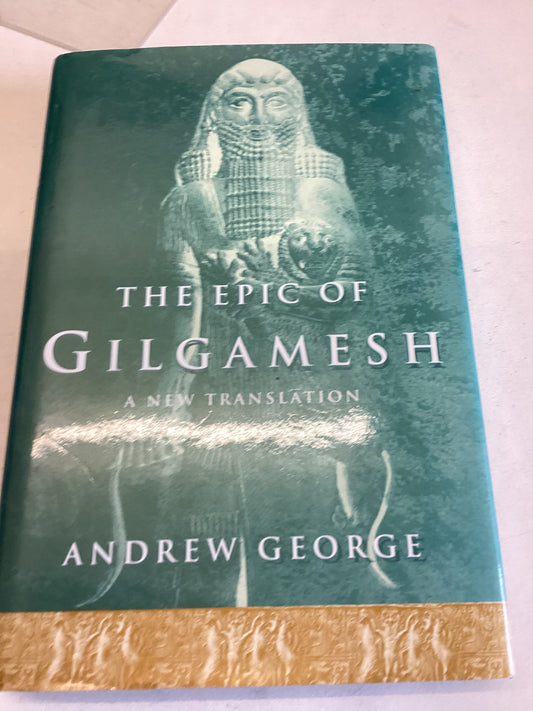 The Epic of Gilgamesh A New Translation Andrew George