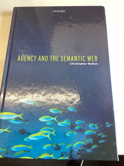 Agency and The Semantic Web Christopher Walton