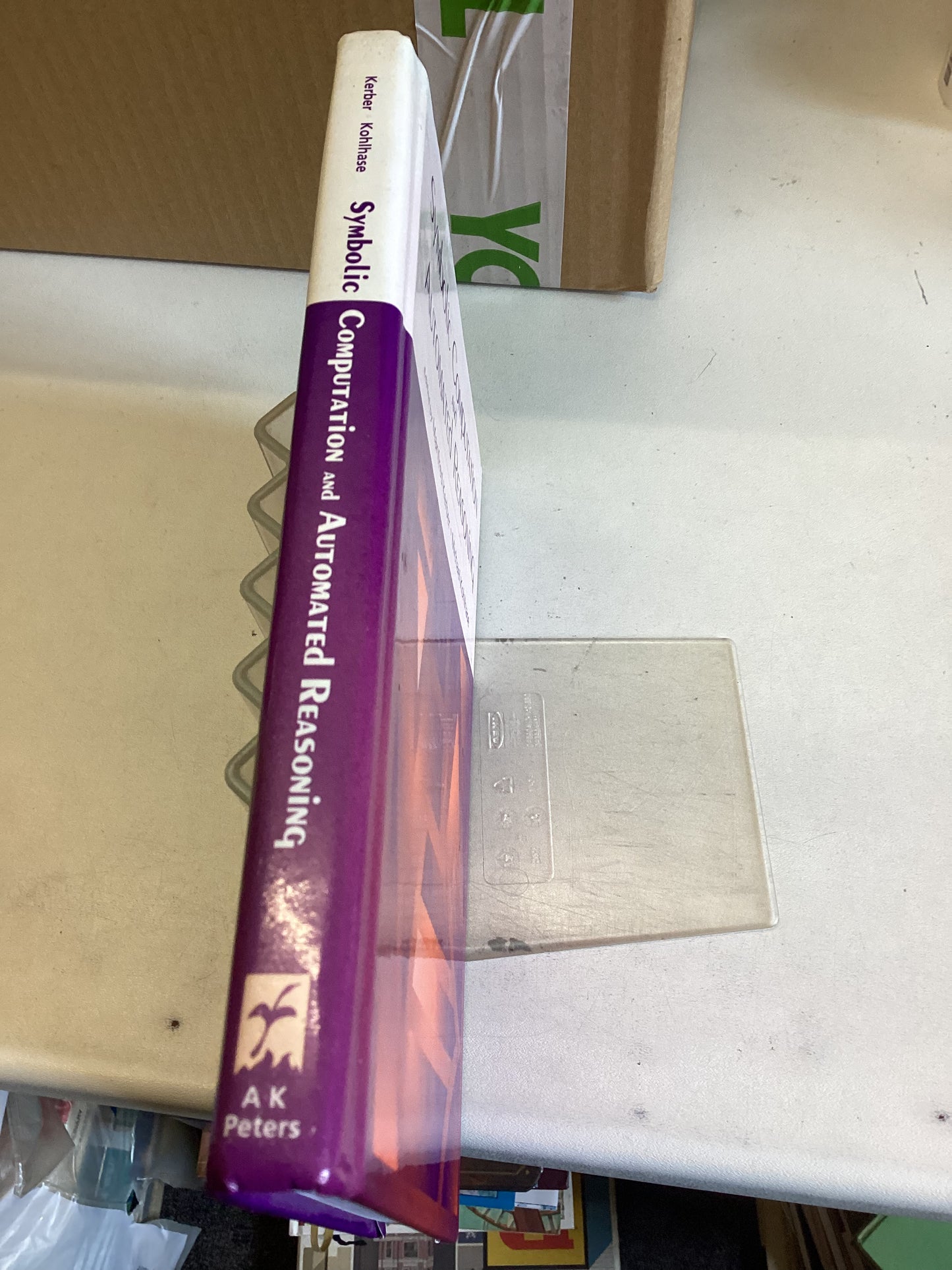 Symbolic Computation and Automated Reasoning Edited By Manfred Kerber Michael Kohlhase