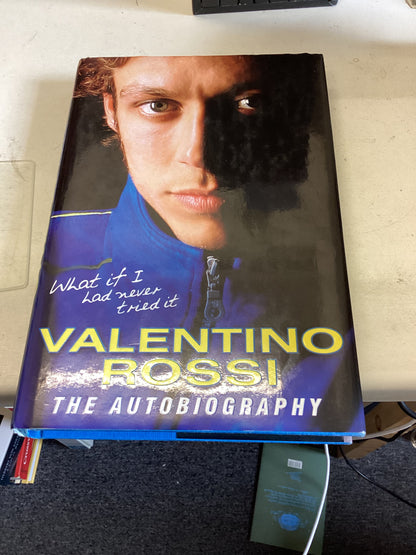 Valentino Rossie The Autobiography Signed What If I Had Never Tried It