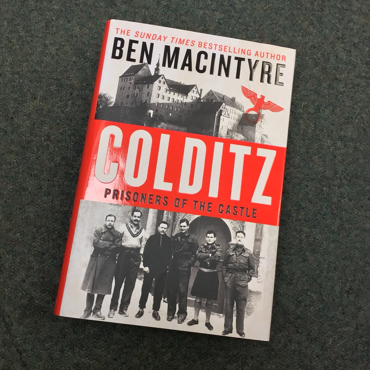 Colditz; Prisoners of the Castle by Ben MacIntyre (1st Edition, 2022)