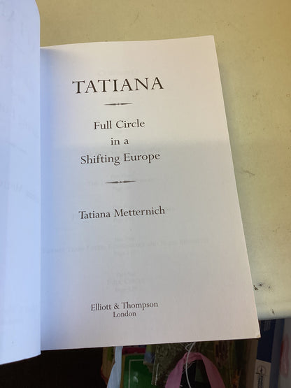 Tatiana Full Circle in A Shifting Europe Tatiana Metternich