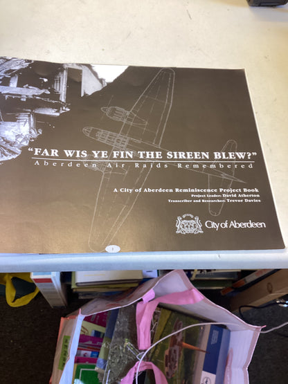 Far Wis Ye Fin The Sireen Blew Aberdeen Air Raids Remembered