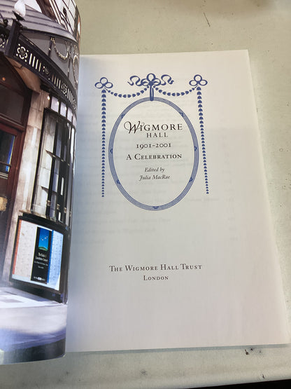 Wigmore Hall 1901 - 2001 A Celebration Edited By Julia MacRae