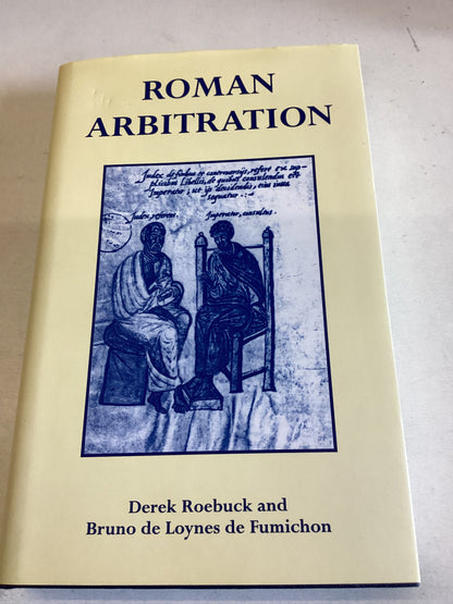 Roman Arbitration Derek Roebuck and Bruno de Loynes de Fumichon