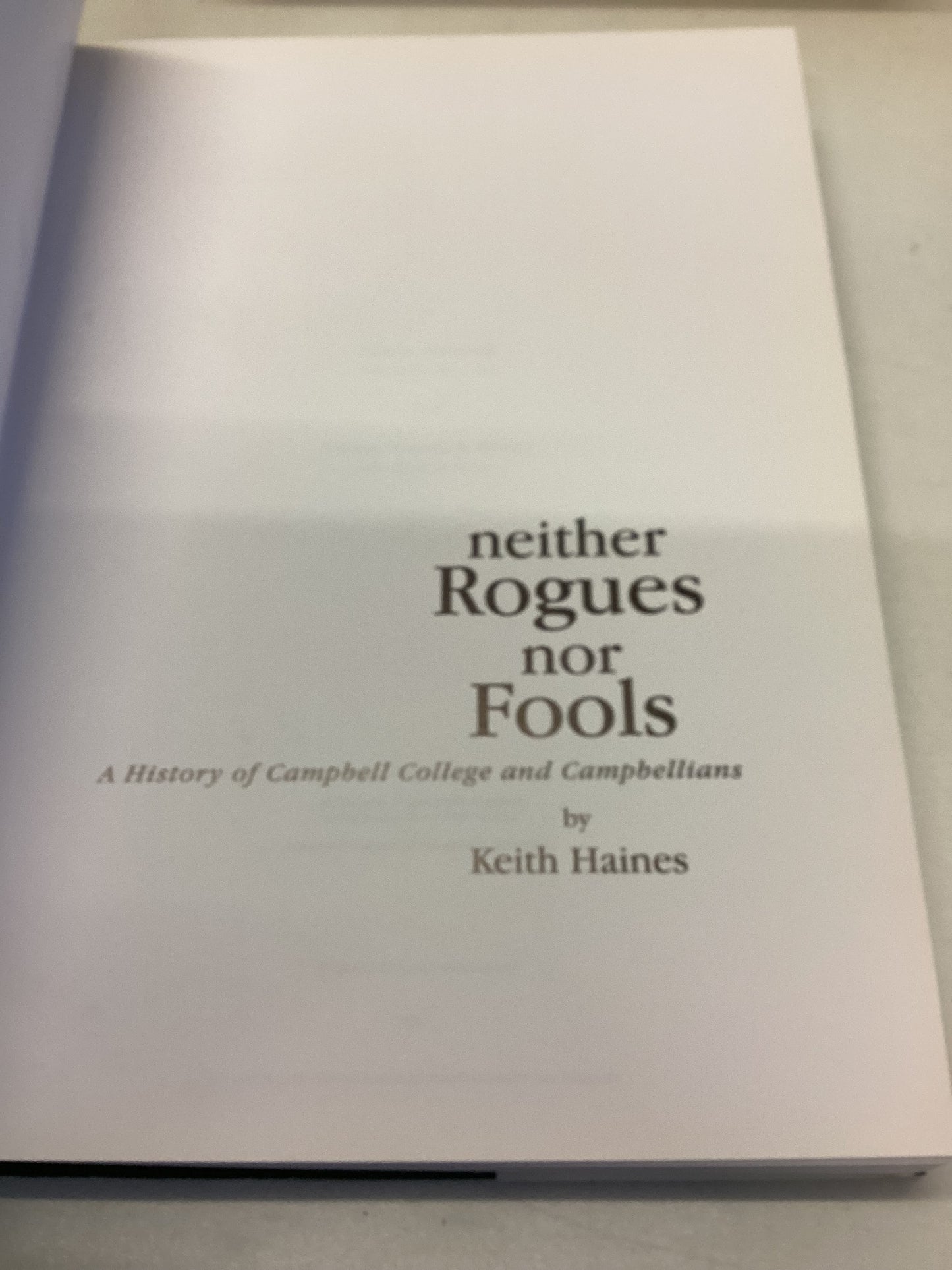 Neither Rogues nor Fools A History of Campbell College and Campbellians by Keith Haines