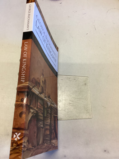 Law of Kingship George Buchannan De Lure Regni Apud Scots Dialogus