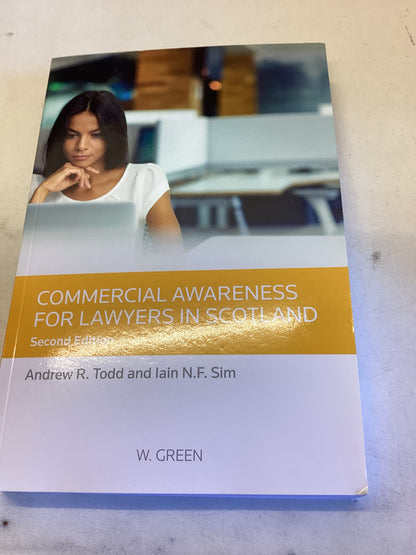 Commercial Awareness For Lawyers In Scotland Second Edition Andrew Todd and Iain Sim