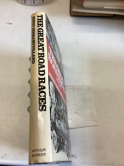 The Great Road Races 1894 - 1914 Henry Serrano Villard