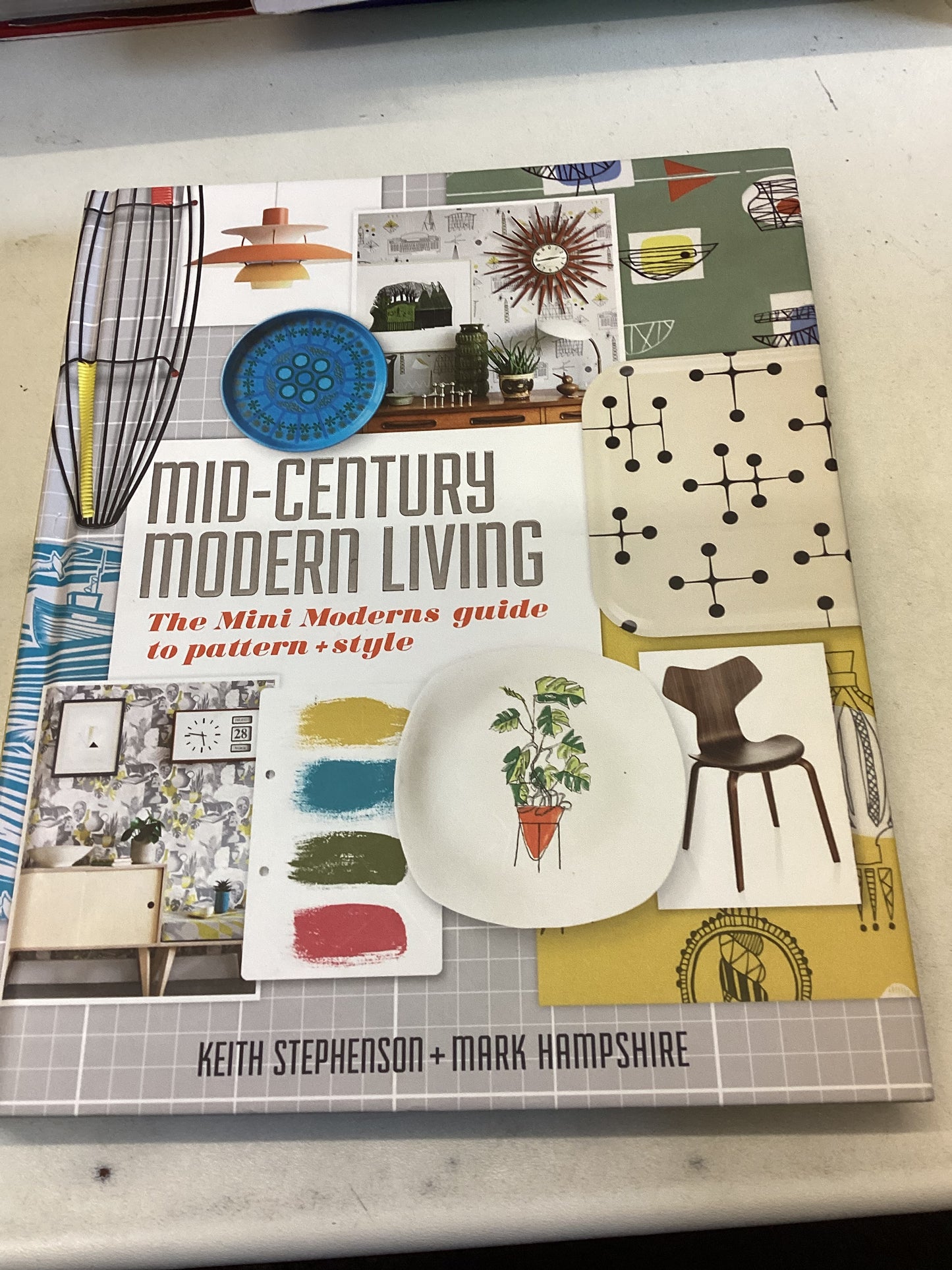 Mid Century Modern Living The Mini Moderns Guide To Pattern and Style Keith Stephenson and Mark Hampshire