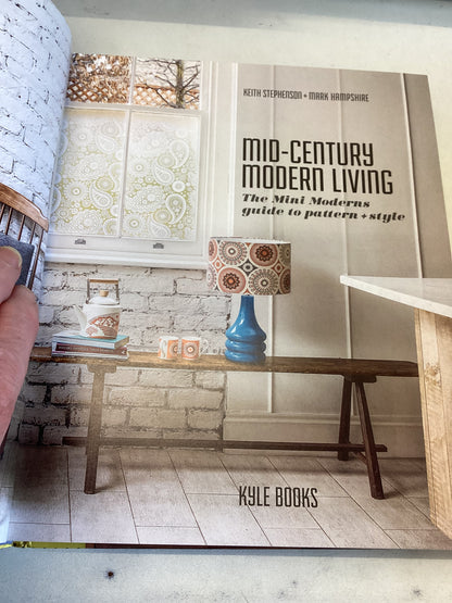 Mid Century Modern Living The Mini Moderns Guide To Pattern and Style Keith Stephenson and Mark Hampshire
