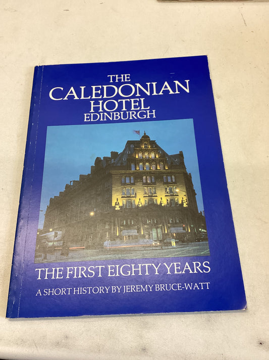 The Caledonian Hotel Edinburgh The First Eighty Years