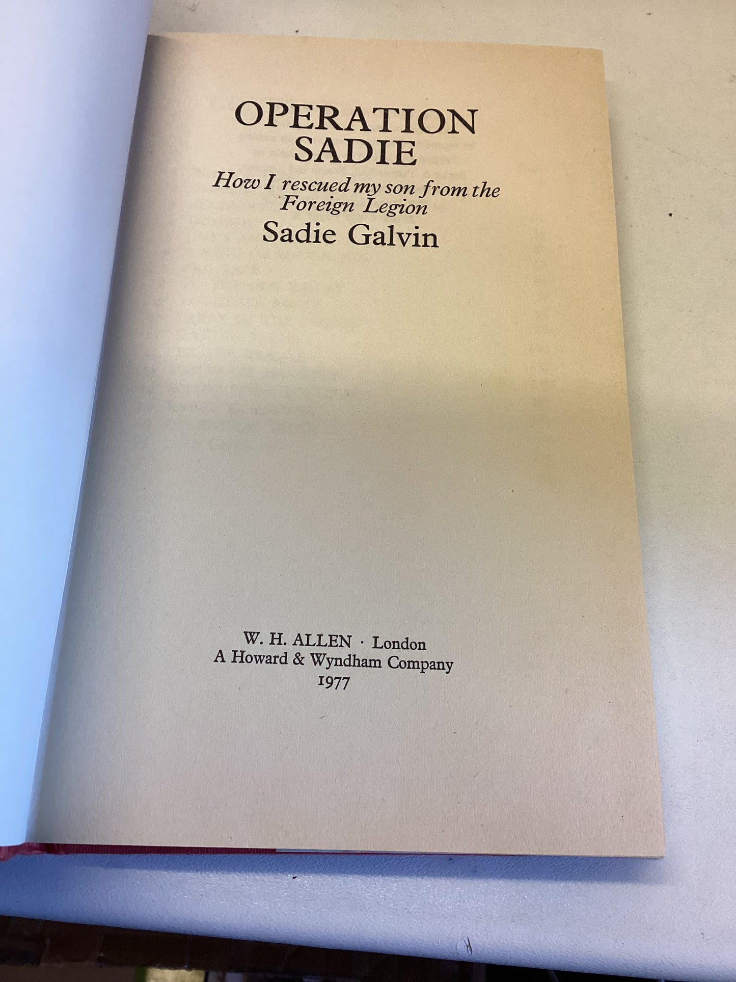 Operation Sadie How I Rescued My Son From The Foreign Legion By Sadie Galvin