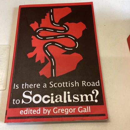 Is There  Scottish Road To Socialism Edited By Gregor Gall