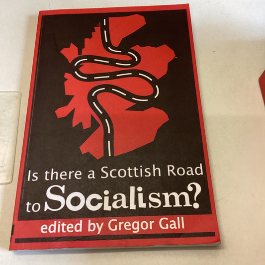 Is There  Scottish Road To Socialism Edited By Gregor Gall