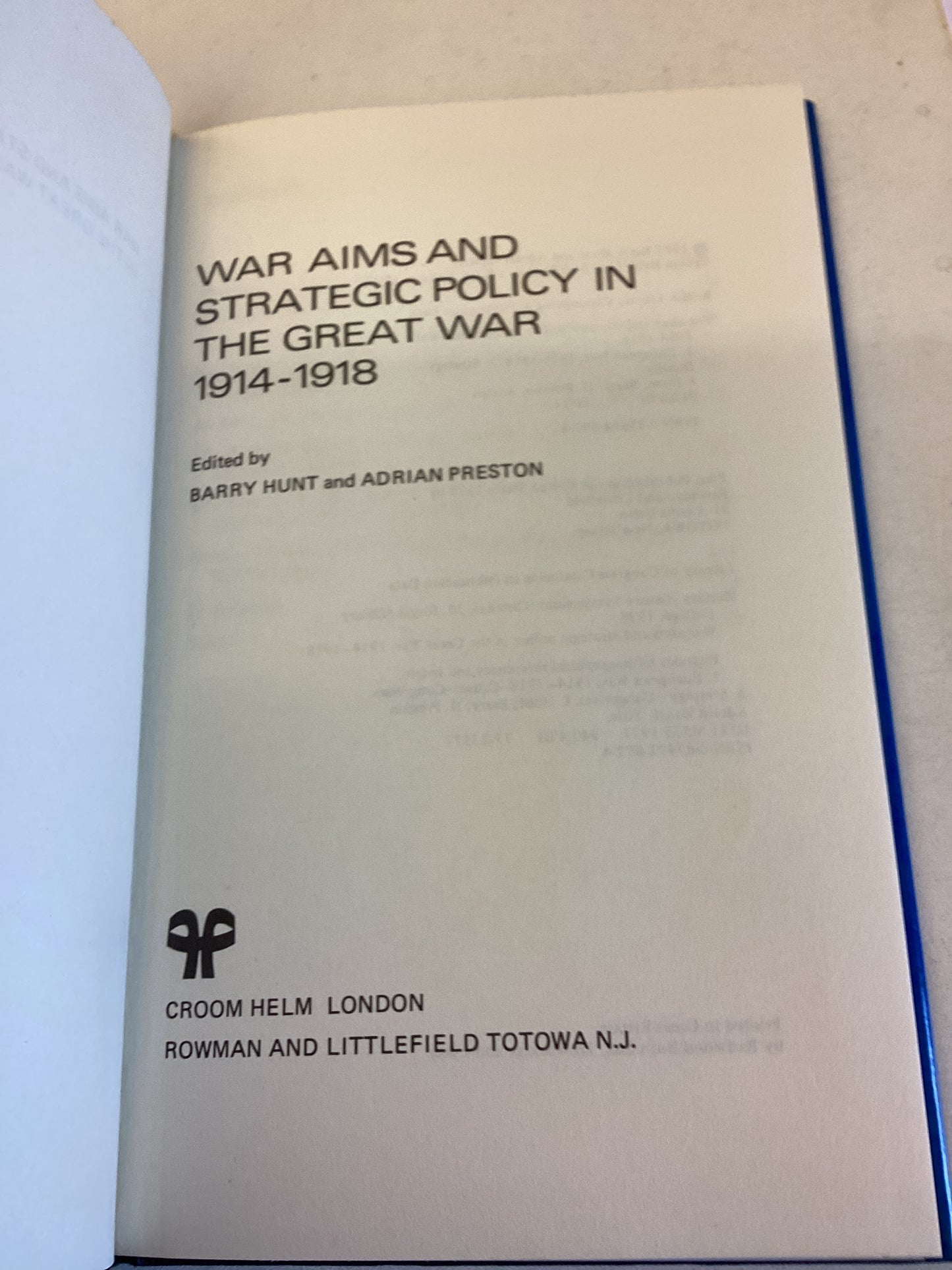 War Aims And Strategic Policy In The Great War Edited By Barry Hunt and Adrian Preston