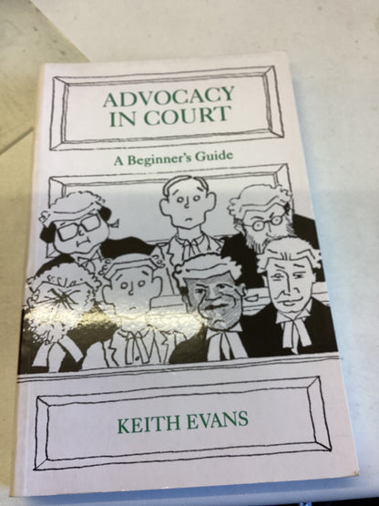 Advocacy In Court A Begineers Guide Keith Evans