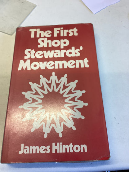 The First Shop Stewards Movement James Hinton