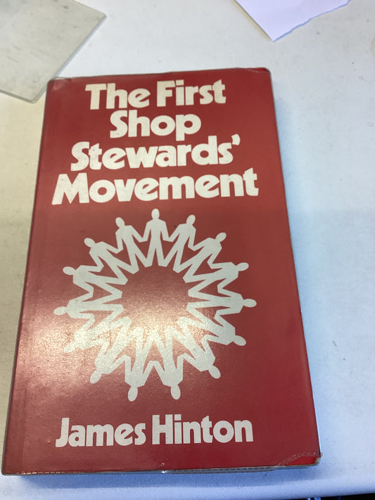 The First Shop Stewards Movement James Hinton