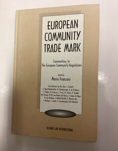 European Community Trade Mark - Commentary to the European Community Regulations - Ed. by Mario Franzosi