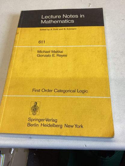 Lecture Notes In Mathematics 611 First Order Categorical Logic Michael Makkai Gonzalo E Reyes