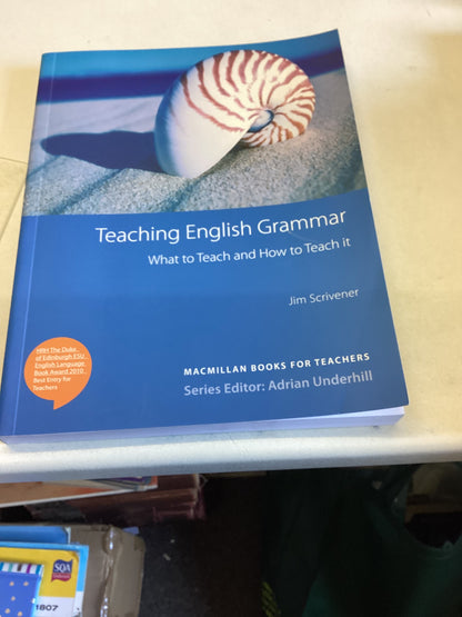 Teaching English Grammar What To Teach and How To Teach It Jim Scivener