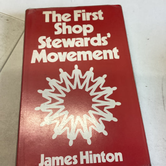 The First Shop Stewards Movement James Hinton