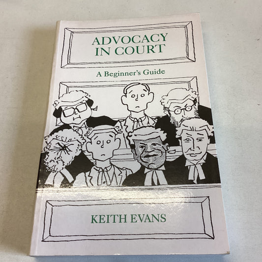 Advocacy In Court A Begineers Guide Keith Evans