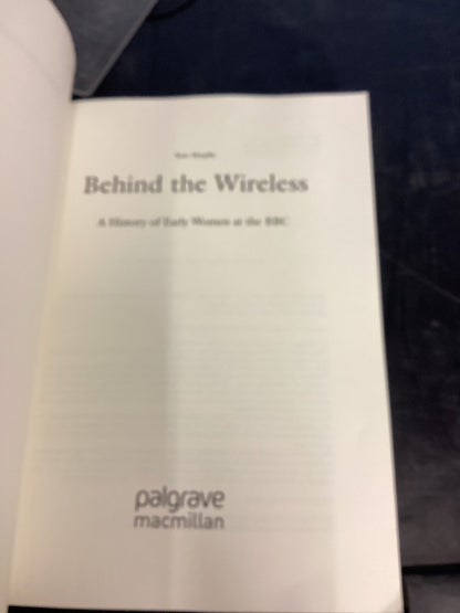 Behind The Wireless A History of Early Women at The BBC Kate Murphy
