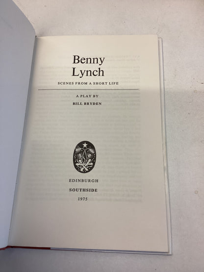 Benny Lynch Scenes From a Short Life A Play by Bill Bryden