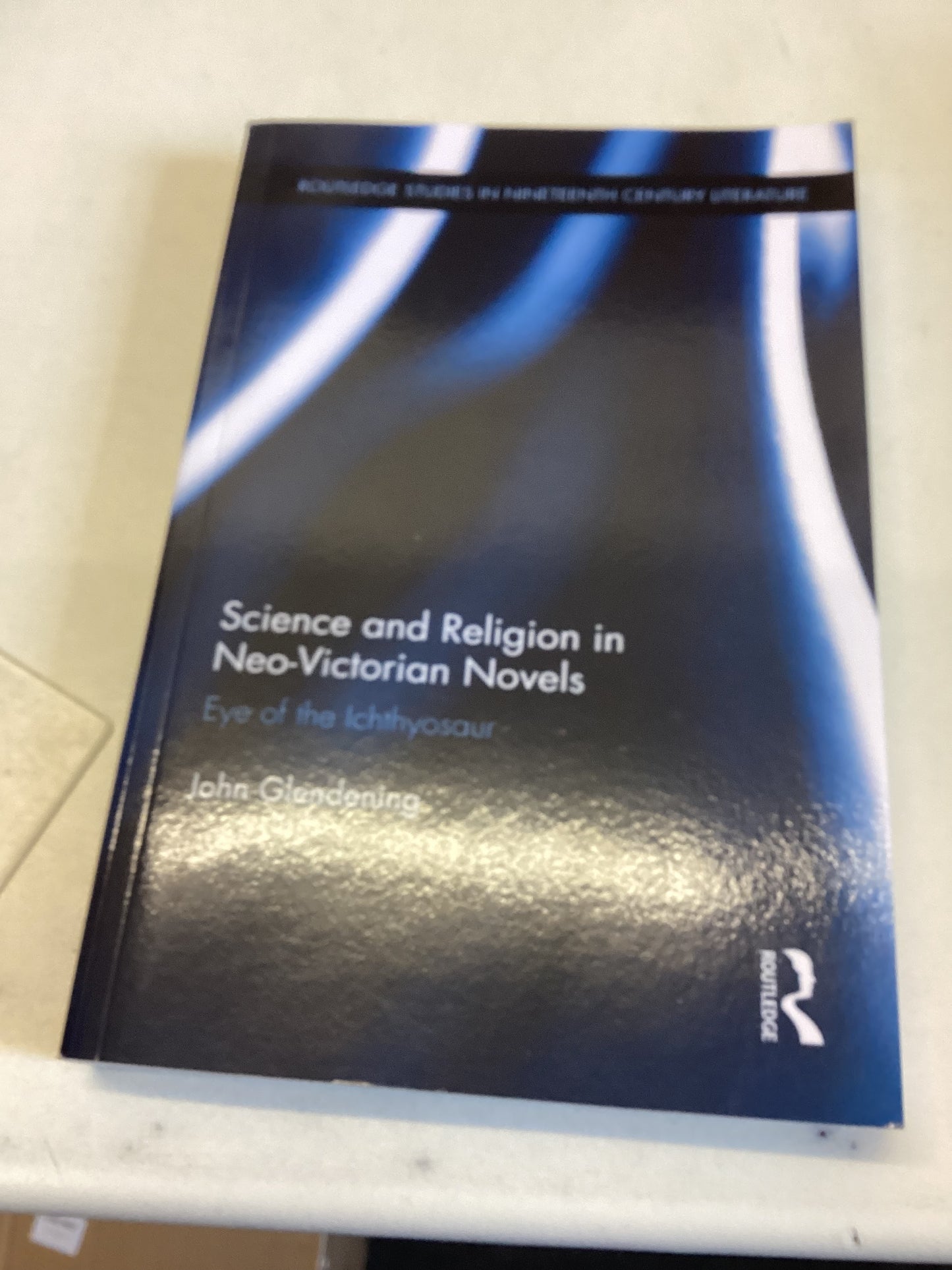 Science and Religion In Neo Victorian Novels The Eye of The Ichthyosaur John Glendening