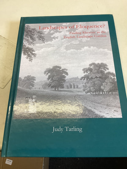 Landscapes of Eloquence Finding Rhetoric In The English Landscape Garden Judy Tarling