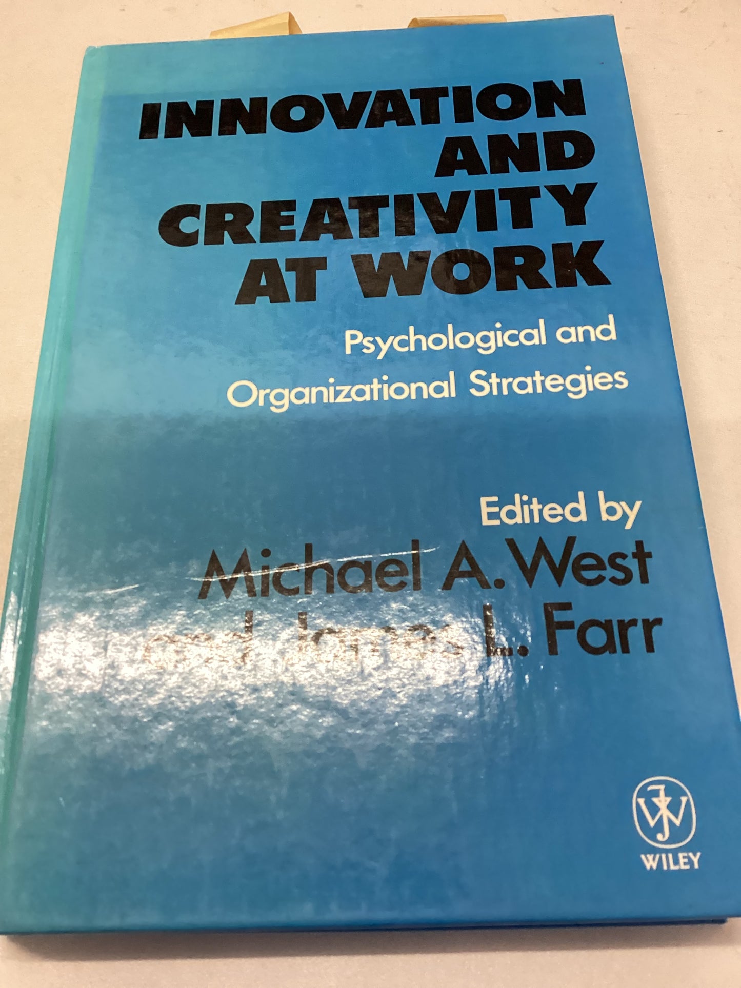 Innovation and Creativity At Work Psychological and Organizational Strategies