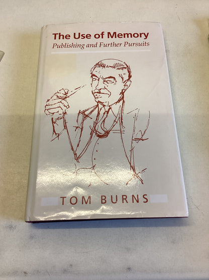 The Use Of Memory Publishing and Further Pursuits Tom Burns