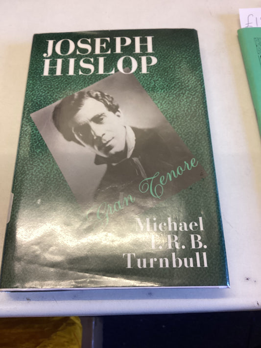 Joseph Hislop Gran Tenore Michael T R B Turnbull