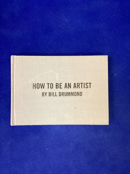 How to be an Artist by Bill Drummond, Hardback (2002)