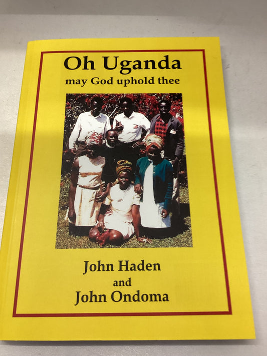 Oh Uganda May God Uphold Thee  John Haden and John Ondoma