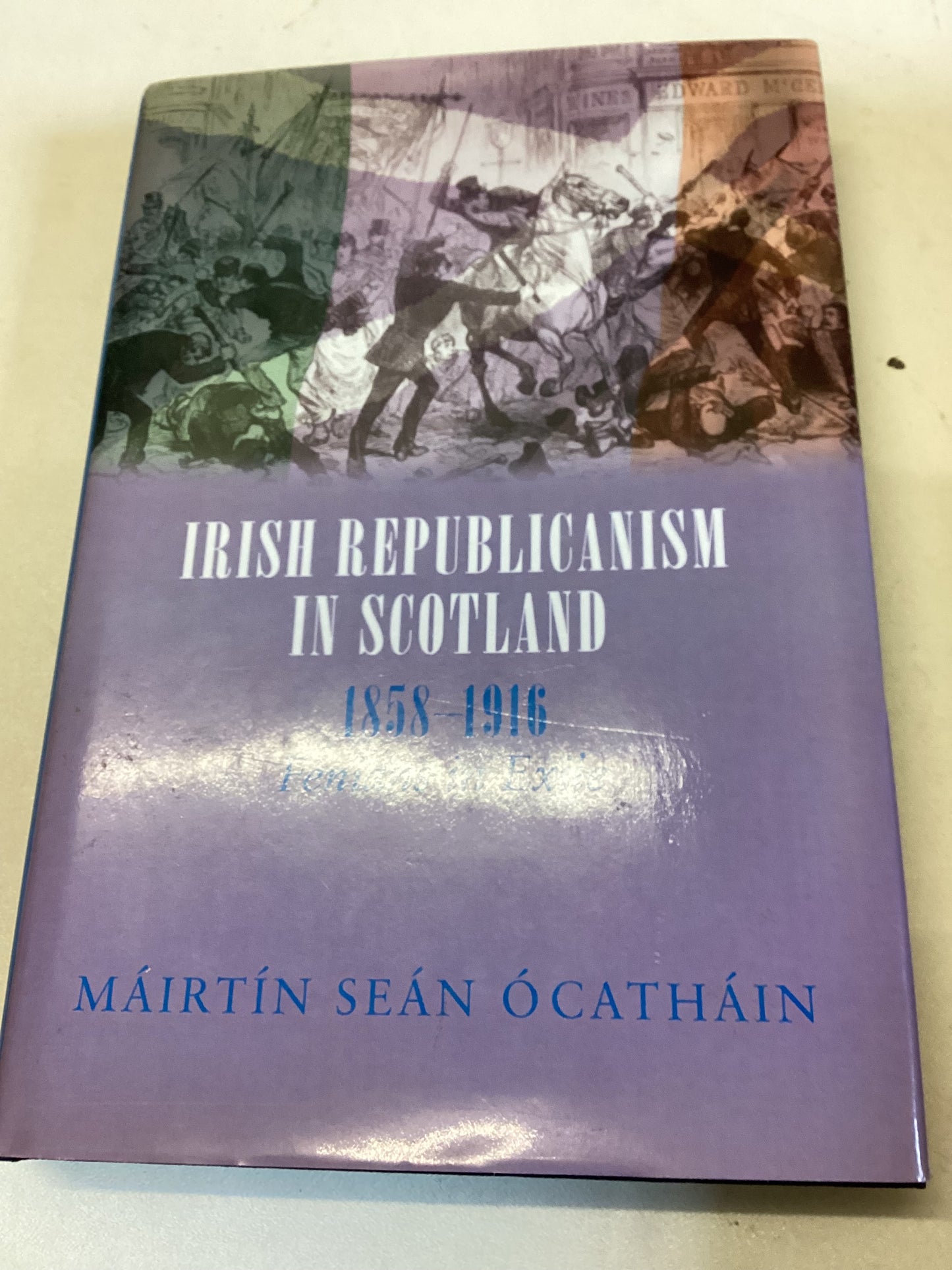 Irish Republicanism In Scotland 1858-1916 Fenians In Exile Mairtin Sean Ocathain