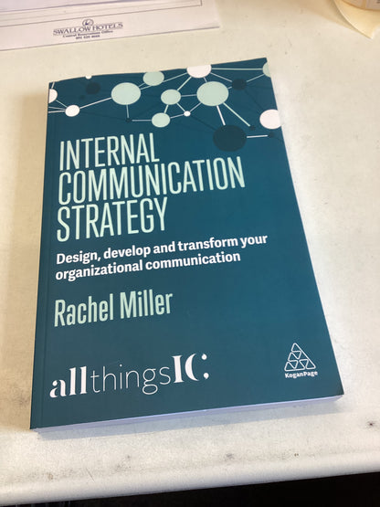 Internal Communication Strategy Rachel Miller Design Develop and Transform Your Organizational Communication