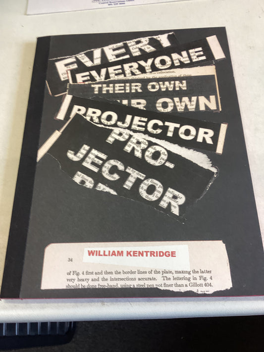 Everyone Their Own Projector William Kentridge