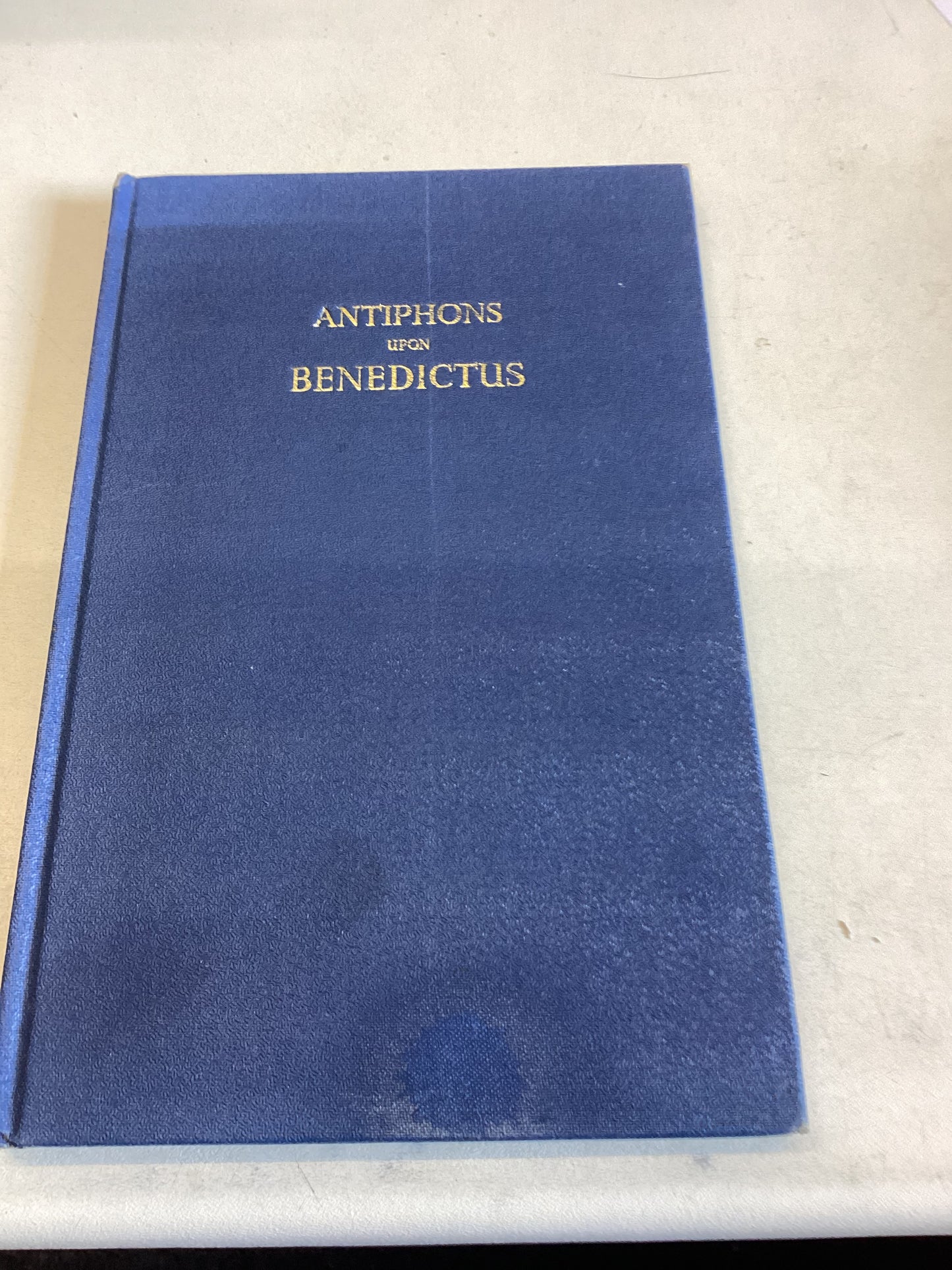 Antiphons Upon Benedictus From The Salisbury Antiphoner Rev G H Palmer Mus Doc