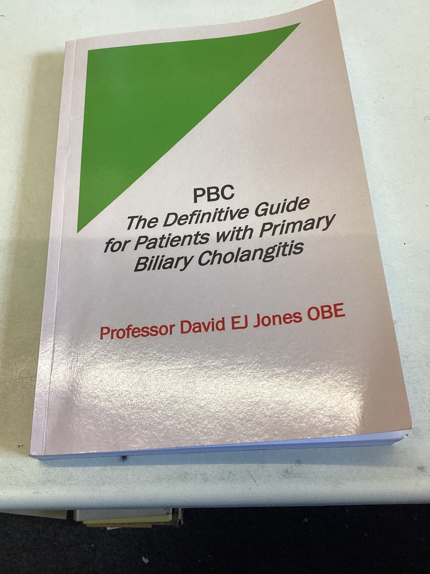 PBC The Definitive Guide For Patients With Primary Biliary Cholangitis Professor David F J Jones OBS