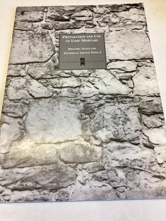 Preparation and Use of Lime Mortars Historical Scotland  Technical Advice Note 1