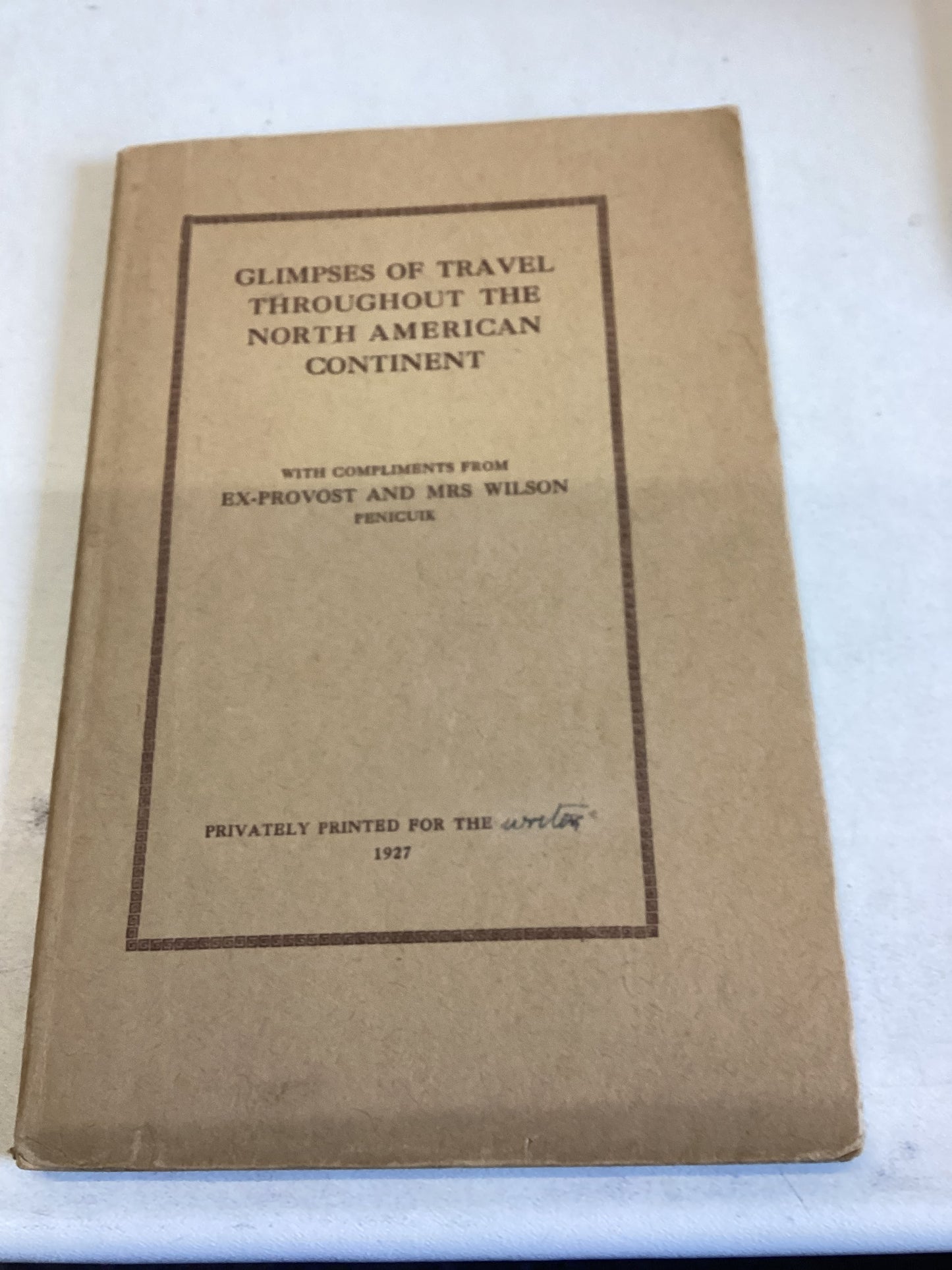 Glimpses of Travel Throughout The North American Continent Privately Printed 1927
