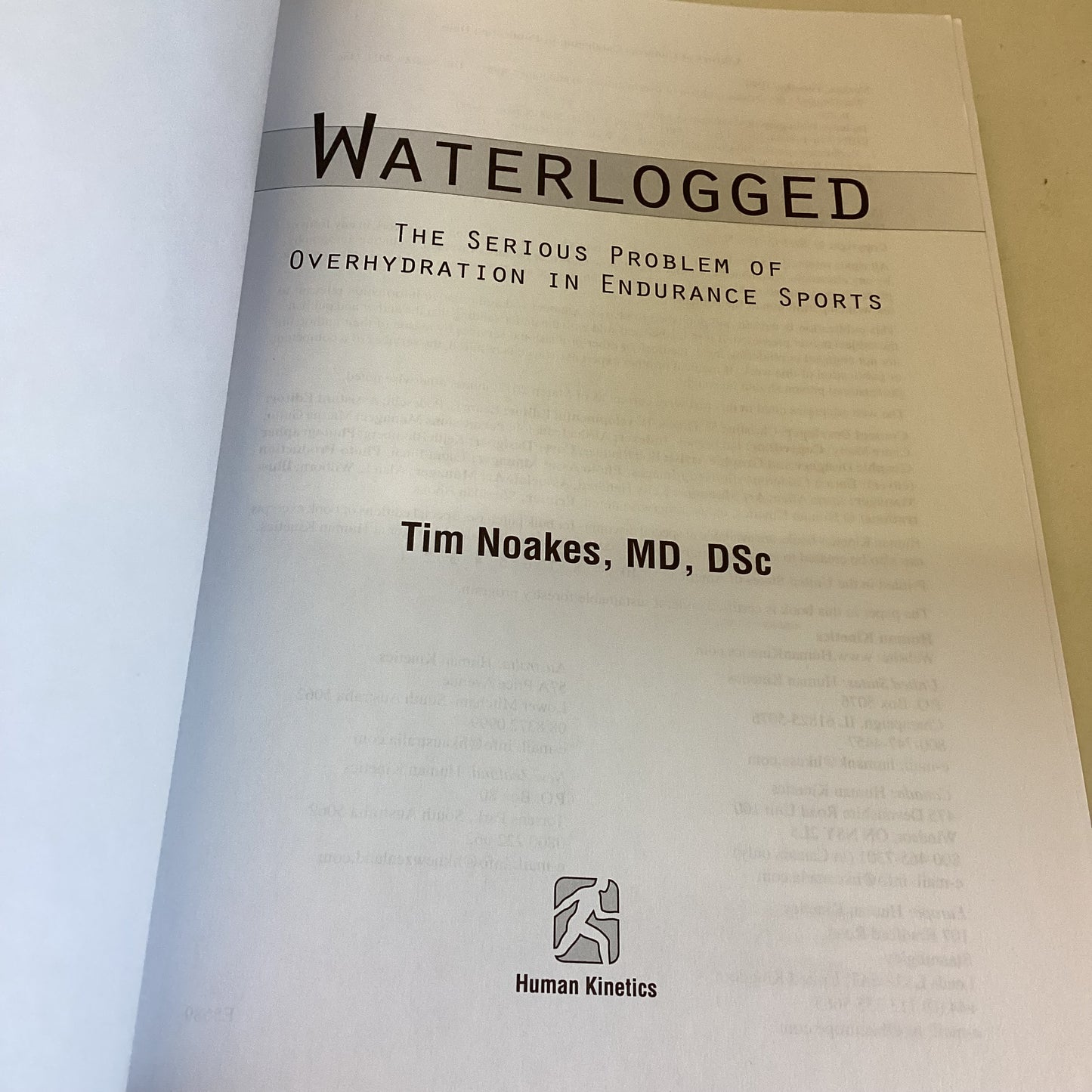 Waterlogged The Serious Problem of Overhydration in Endurance Sports Tim Noakes