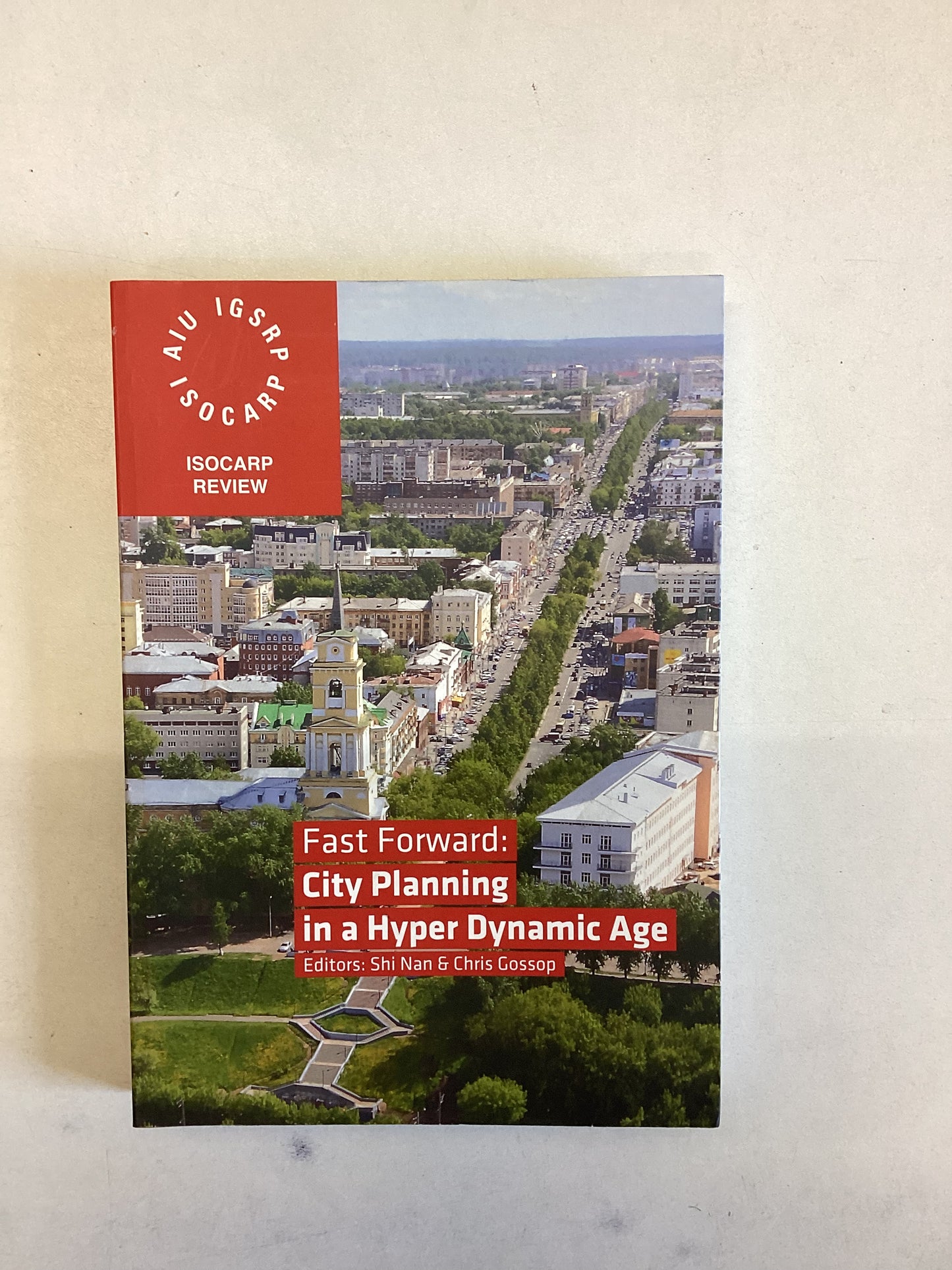Fast Forward City Planning In A Hyper Dynamic Age ISOCARP Review Shi Nan and Chris Gossop