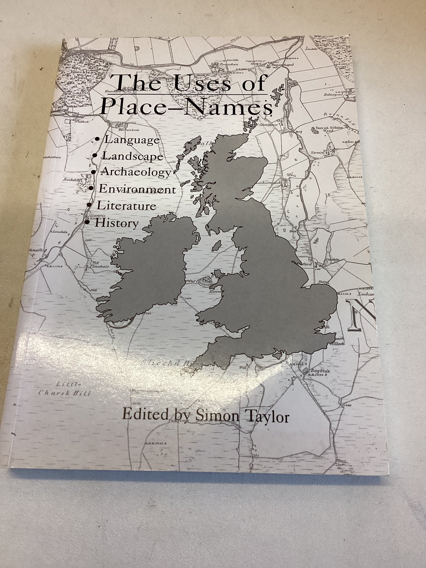 The Uses of Place-Names Edited By Simon Taylor Language,Landscape,Archaeology,Environment,Literature,History