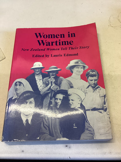 Women In Wartime New Zealand Women Tell Their Story Edited By Lauris Edmond