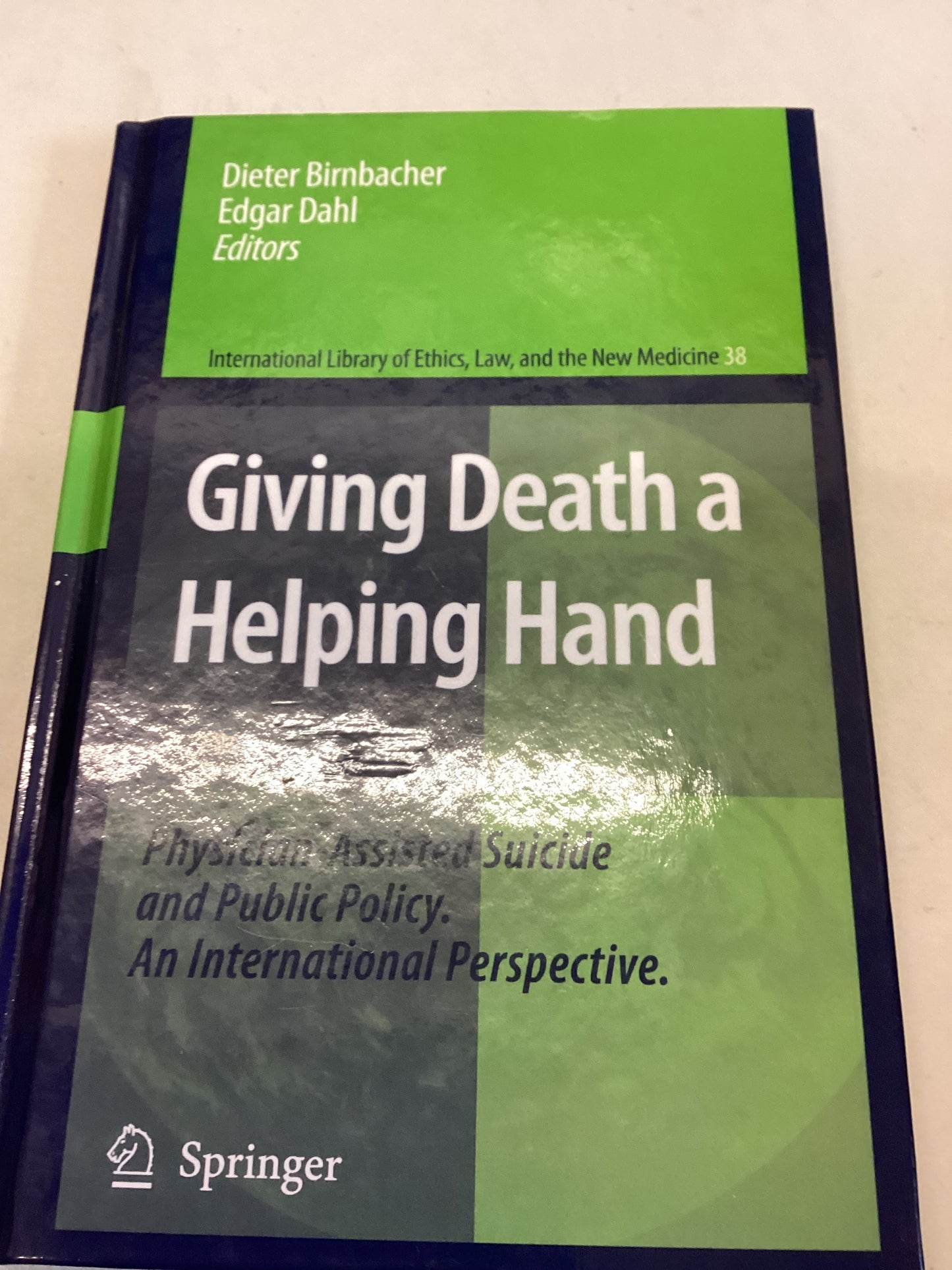 Giving Death a Helping Hand Physician Assisted-Suicide and Public Policy.  An International Perspective